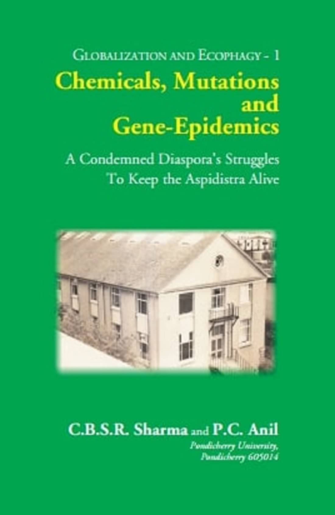     			CHEMICALS, MUTATIONS And GENE-EPIDEMICS: A Condemned Diaspora’s Struggles To Keep The Aspidistra Alive