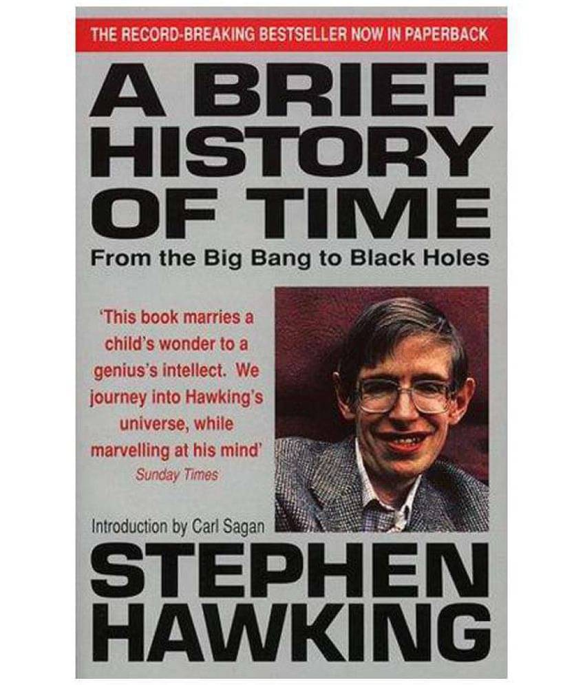 A Brief History Of Time: From Big Bang To Black Holes A Brief History Of Time: From Big Bang To Black Holes