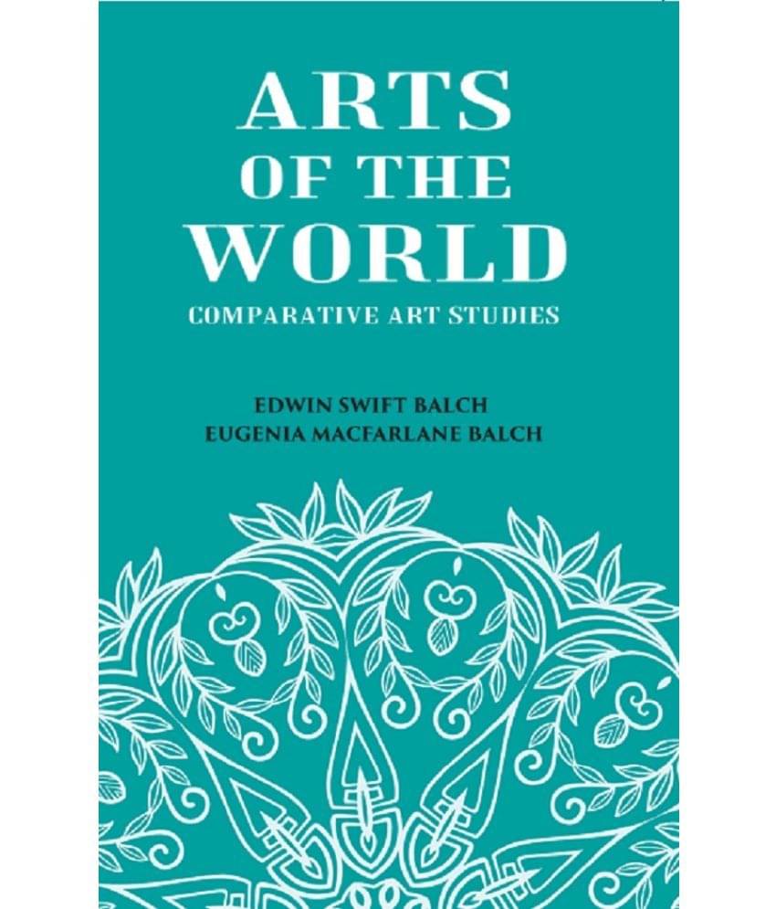 ARTS OF THE WORLD: Comparative Art Studies ARTS OF THE WORLD: Comparative Art Studies