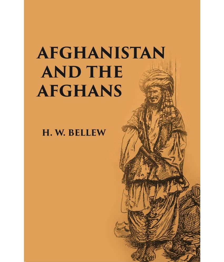 Afghanistan And The Afghans: Being A Brief Review Of The History Of The Country, And Account, Of Its People, With A Special Refere Afghanistan And The Afghans: Being A Brief Review Of The History Of The Country, And Account, Of Its People, With A Special Refere
