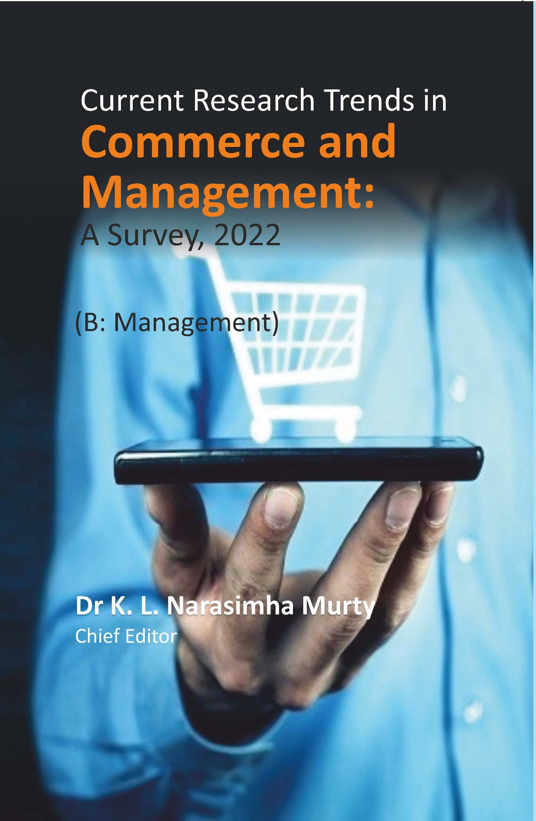     			Current Research Trends in Commerce and Management: A Survey, 2022 (B: Management) [Hardcover]