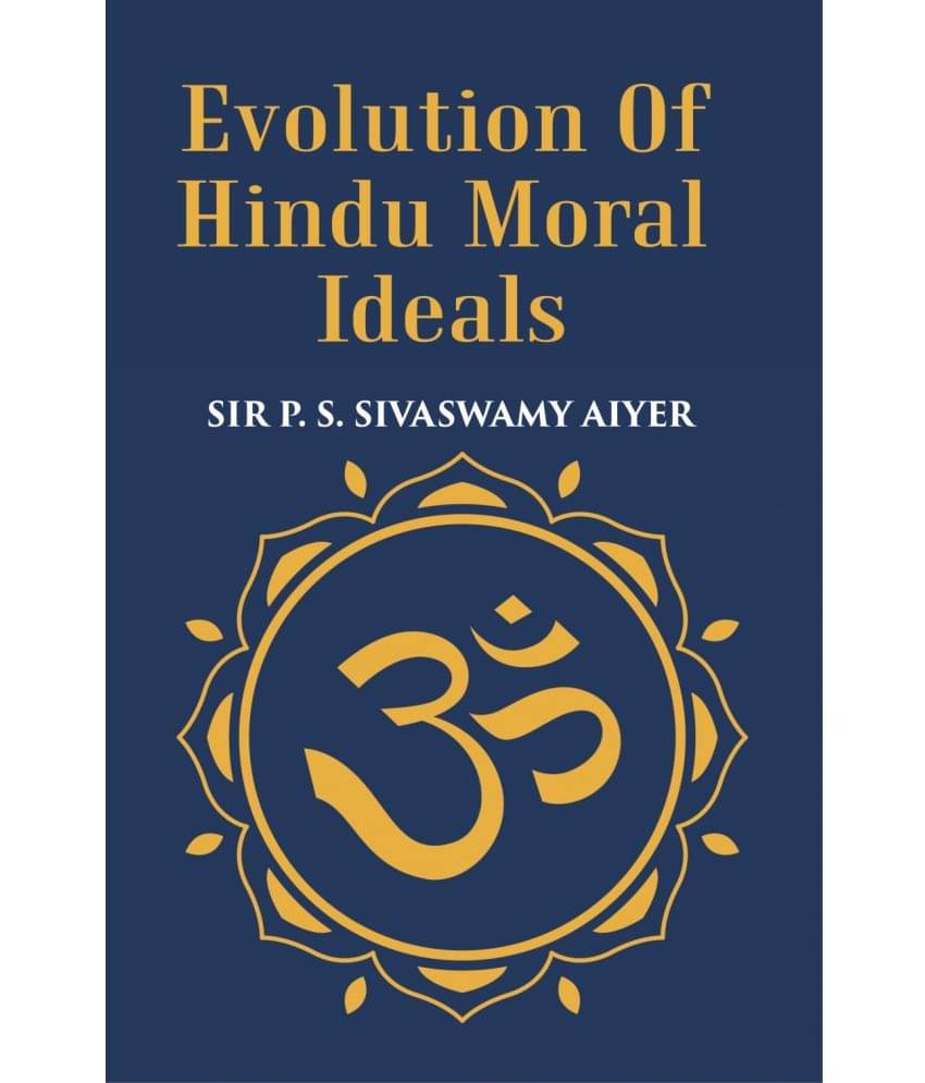 Evolution Of Hindu Moral Ideals Evolution Of Hindu Moral Ideals