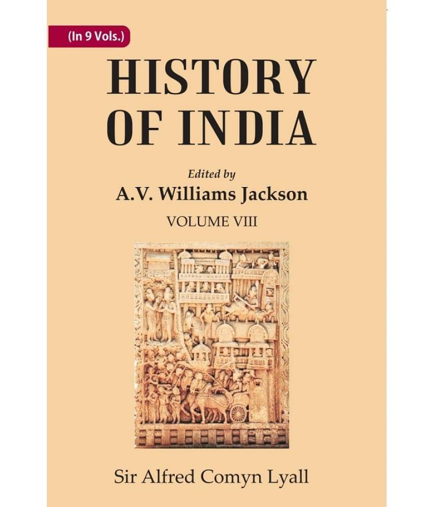     			History of India: From the close of the seventeenth century to the present time Volume 8th