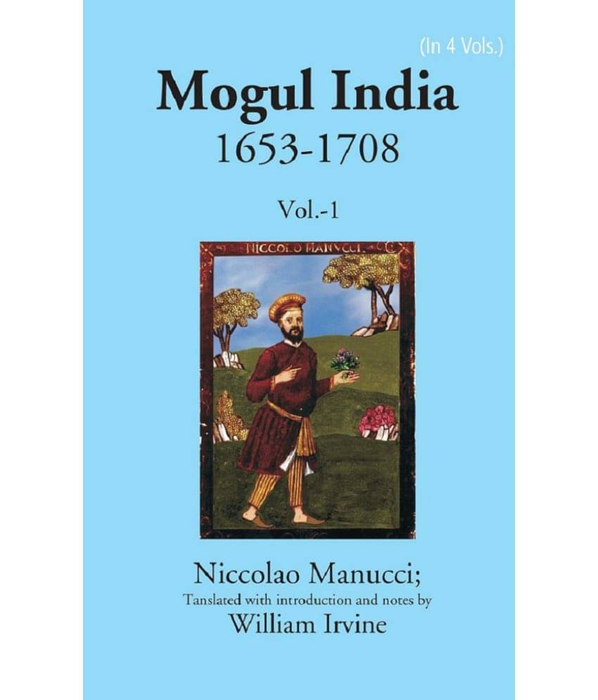 Mogul India 1653-1708 Volume 1st Mogul India 1653-1708 Volume 1st