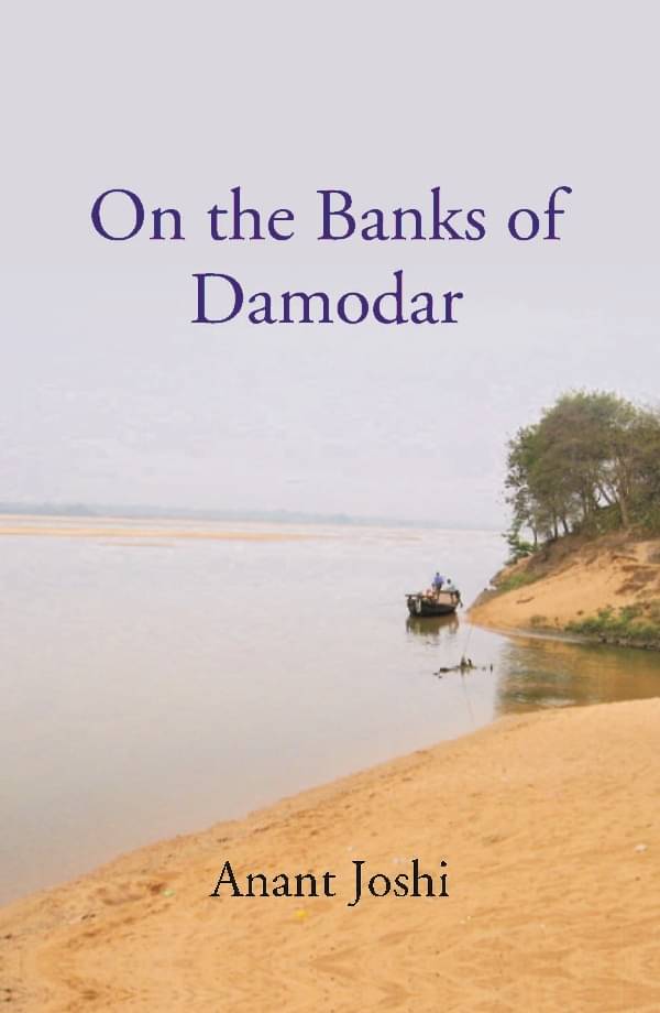     			On the Banks of Damodar (Translated from Marathi)