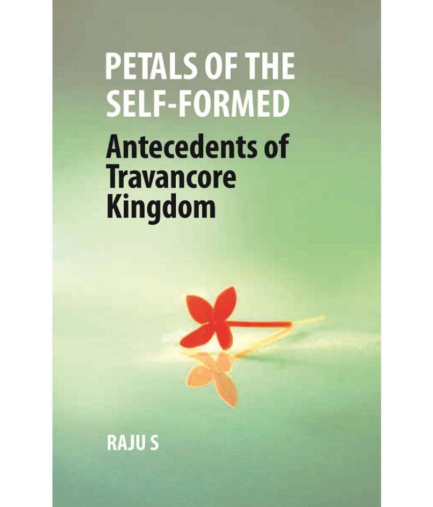     			Petals of the Self-Formed: Antecedents of Travancore Kingdom [Hardcover]
