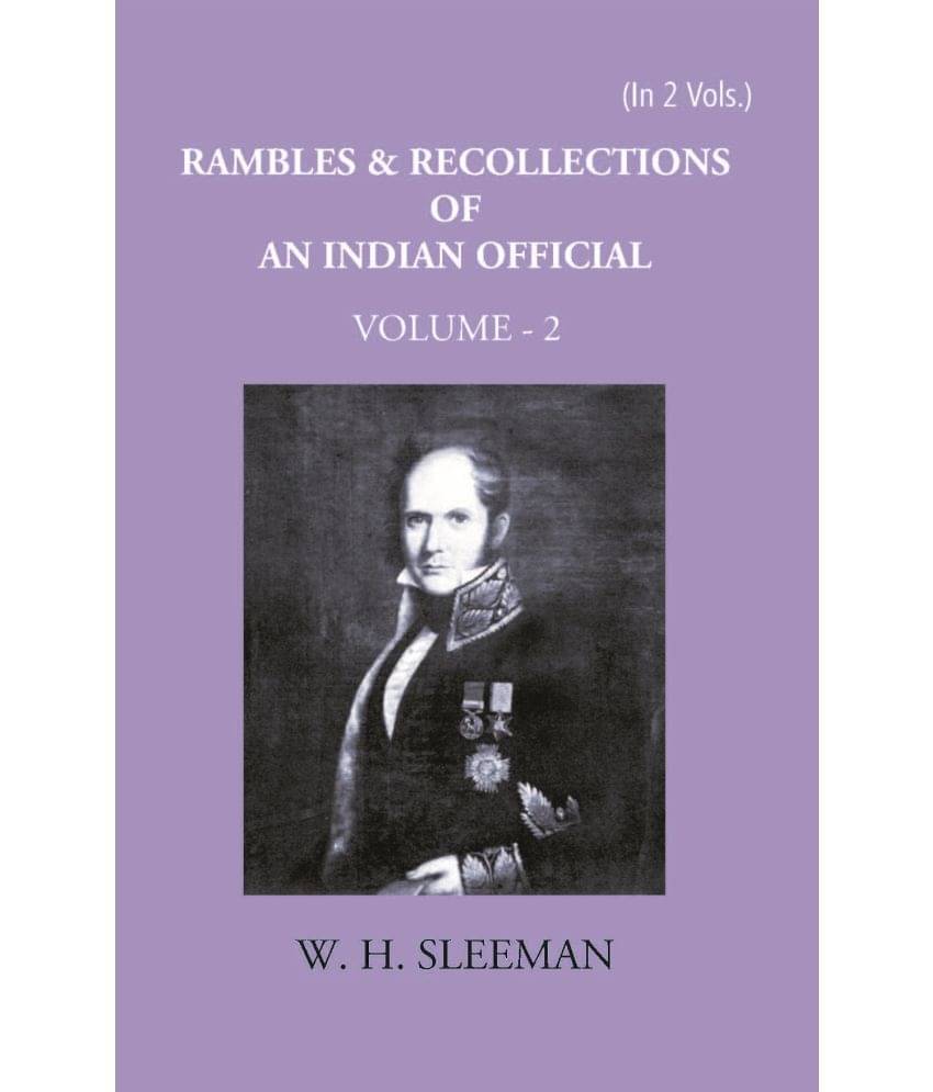 Rambles And Recollections Of An Indian Official1809-1850 Volume Vol. 2nd Rambles And Recollections Of An Indian Official1809-1850 Volume Vol. 2nd