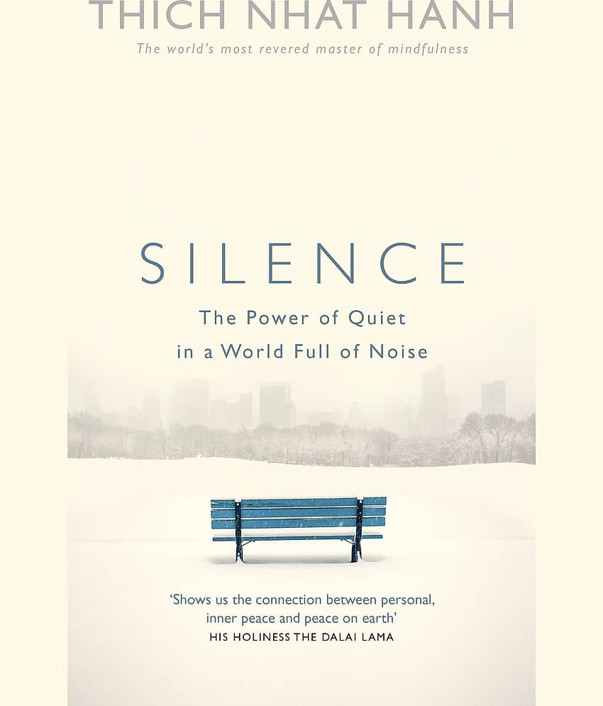 Silence: The Power of Quiet in a World Full of Noise Paperback 28 May 2015 by Thich Nhat Hanh - Stationery | Buy online on ZillyBuy