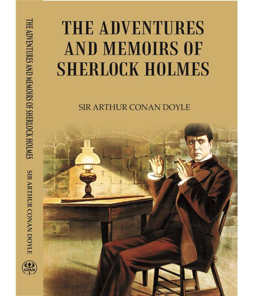 THE ADVENTURES AND MEMOIRS OF SHERLOCK HOLMES THE ADVENTURES AND MEMOIRS OF SHERLOCK HOLMES