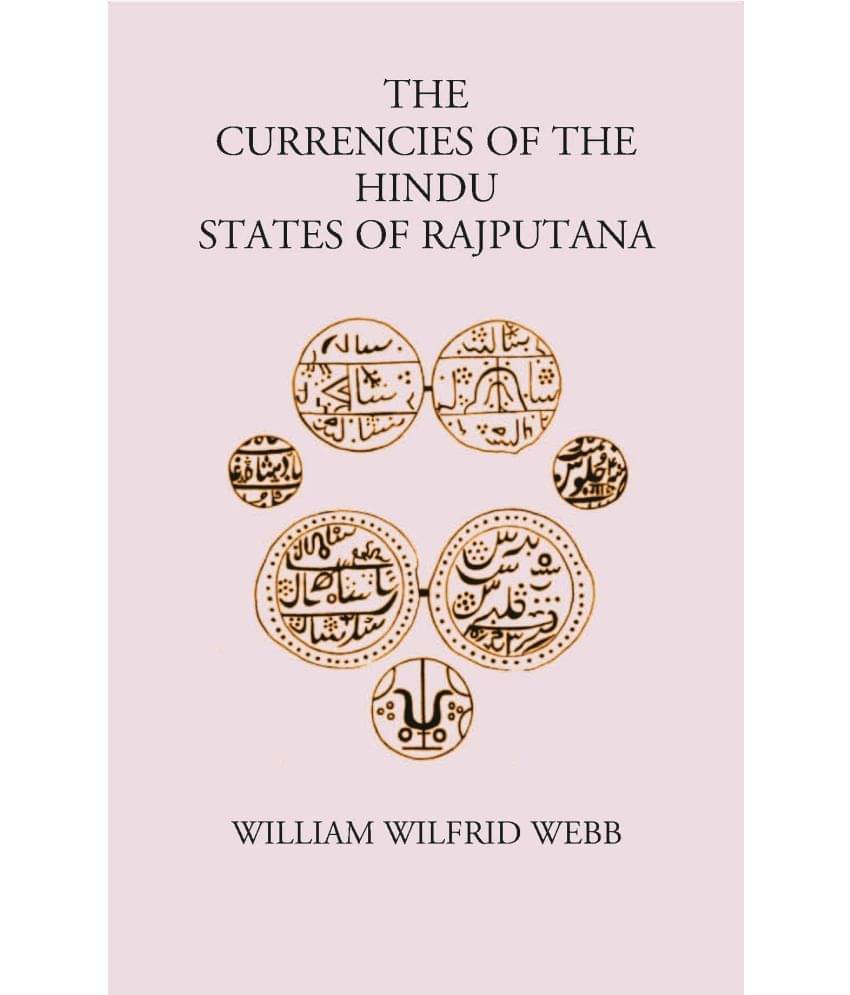 THE CURRENCIES OF THE HINDU STATES OF RAJPUTANA THE CURRENCIES OF THE HINDU STATES OF RAJPUTANA