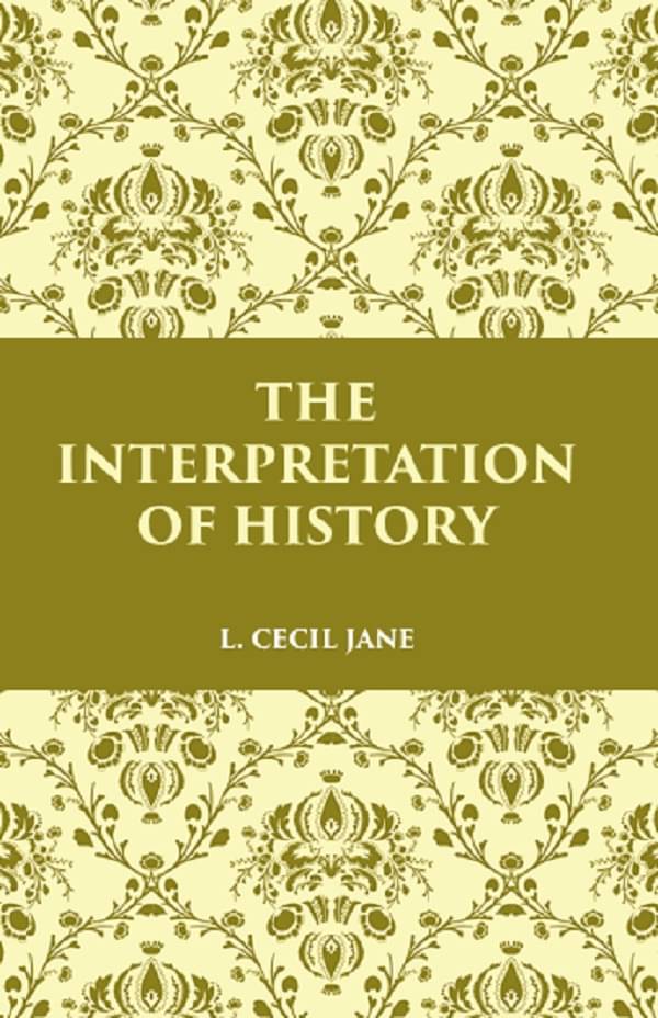     			THE INTERPRETATION OF HISTORY