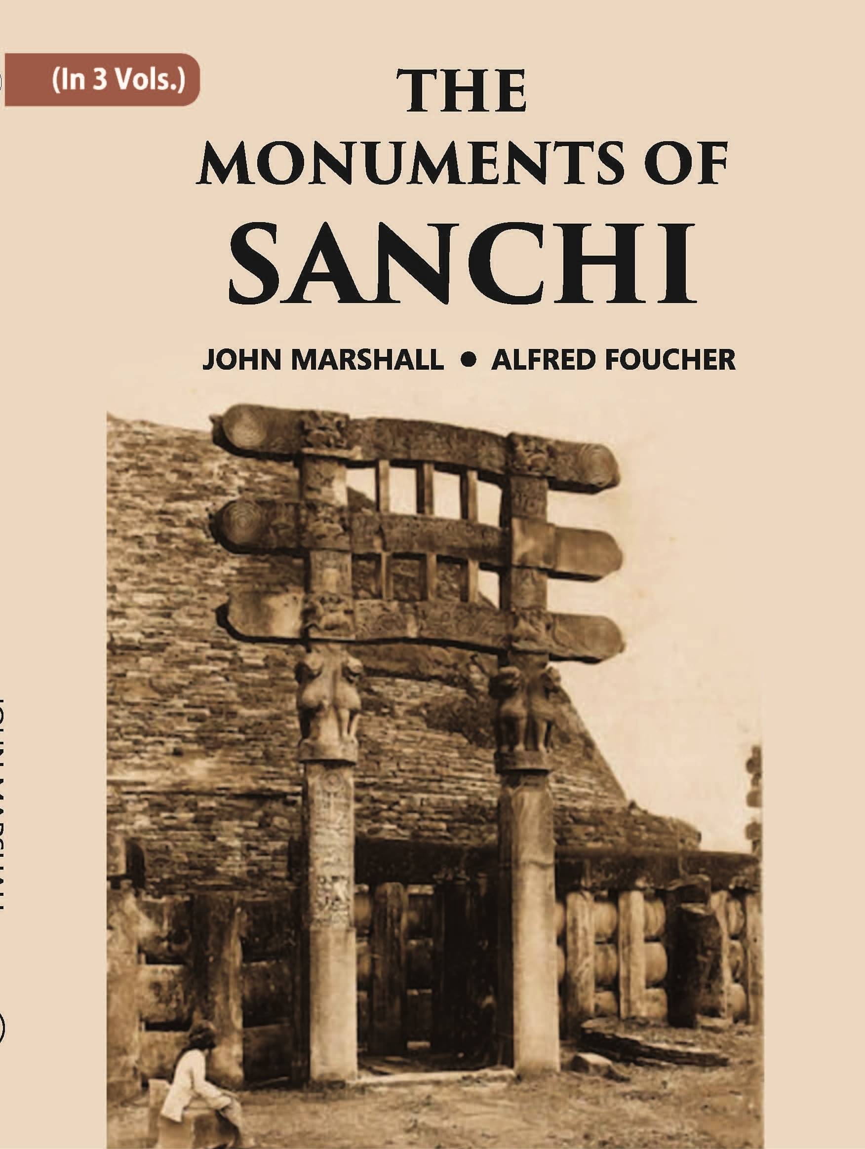     			THE MONUMENTS OF SANCHI Volume Vol. 3rd [Hardcover]