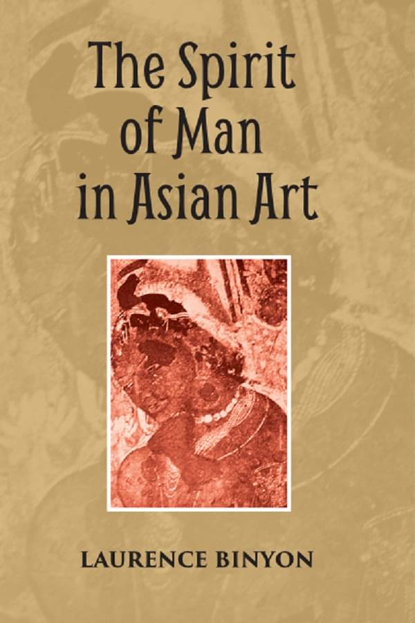     			THE SPIRIT OF MAN IN ASIAN ART: Being the Charles Eliot Norton Lectures Delivered in Harvard University 1933-34