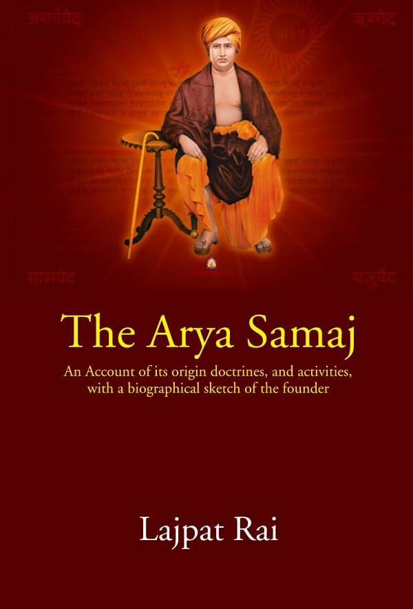 The Arya Samaj: An Account of its origin doctrines,and activities, with a biographical sketch of the founder The Arya Samaj: An Account of its origin doctrines,and activities, with a biographical sketch of the founder