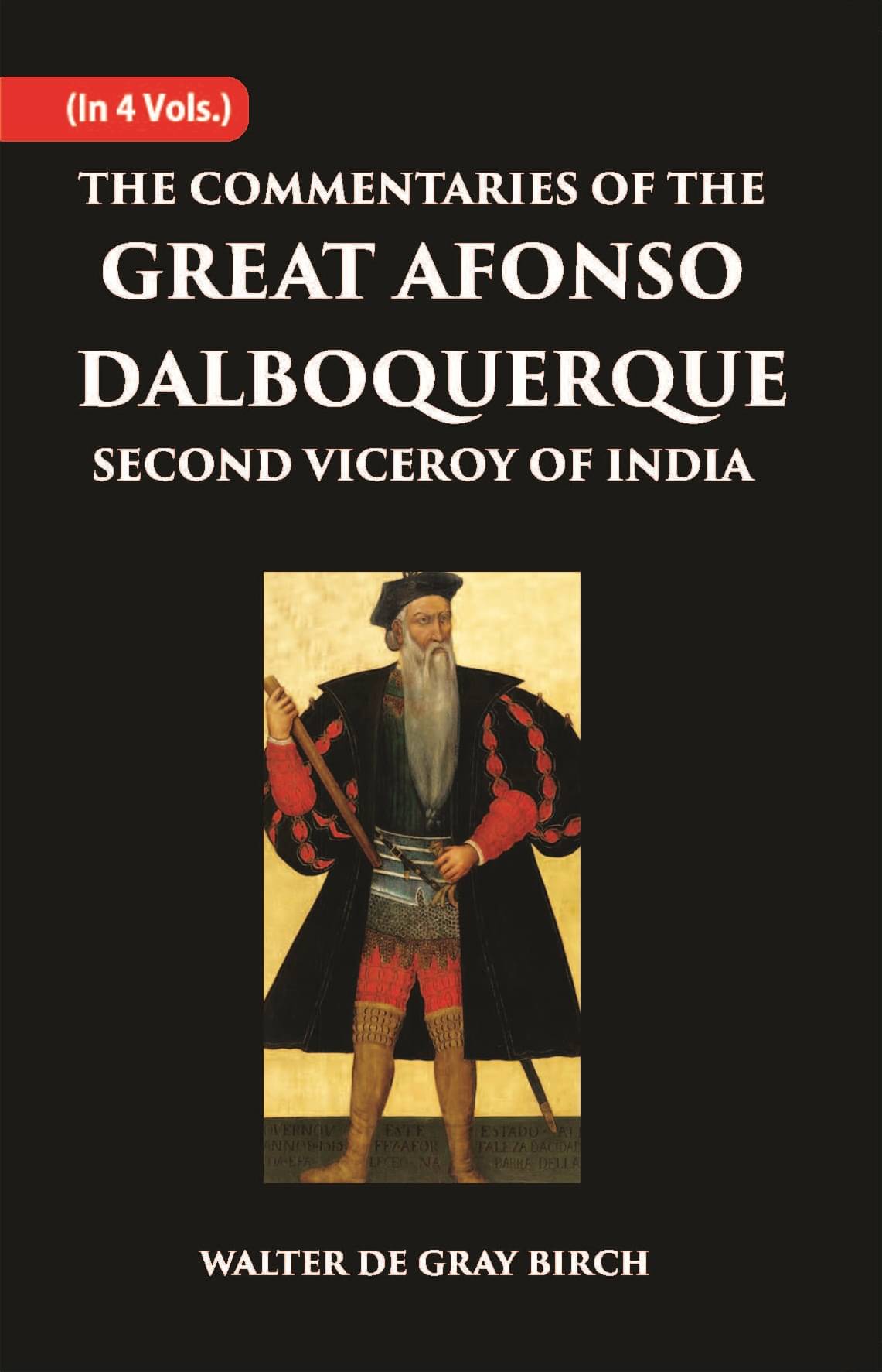     			The Commentaries Of The Great Afonso Dalboquerque, Second Viceroy Of India Volume Vol. 3rd