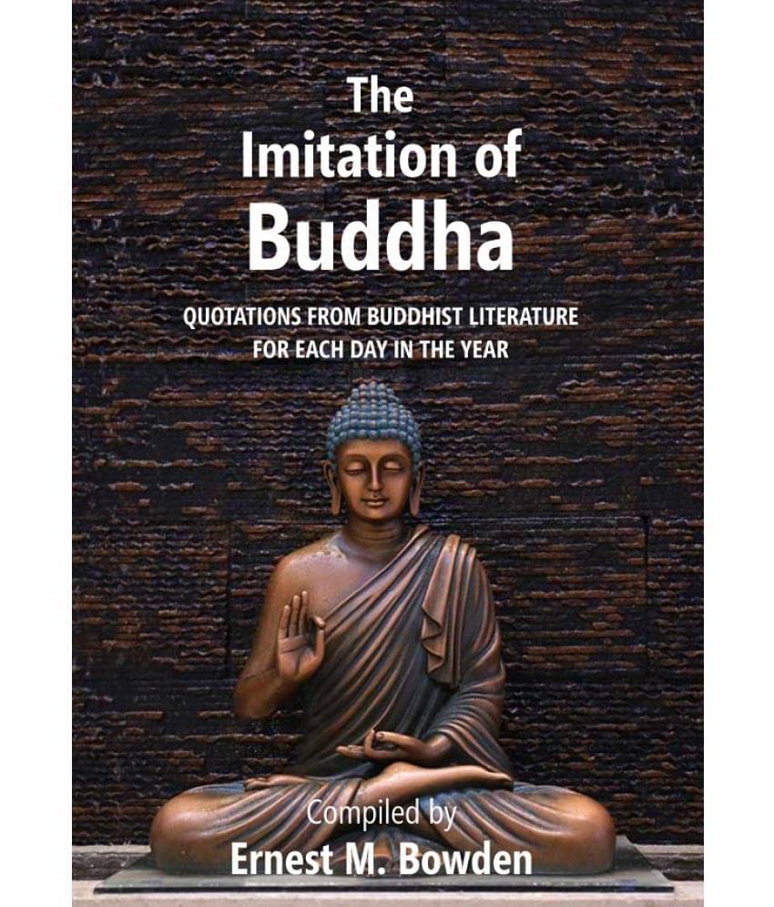     			The Imitation of Buddha: Quotations from Buddhist Literature for each day in the year [Hardcover]