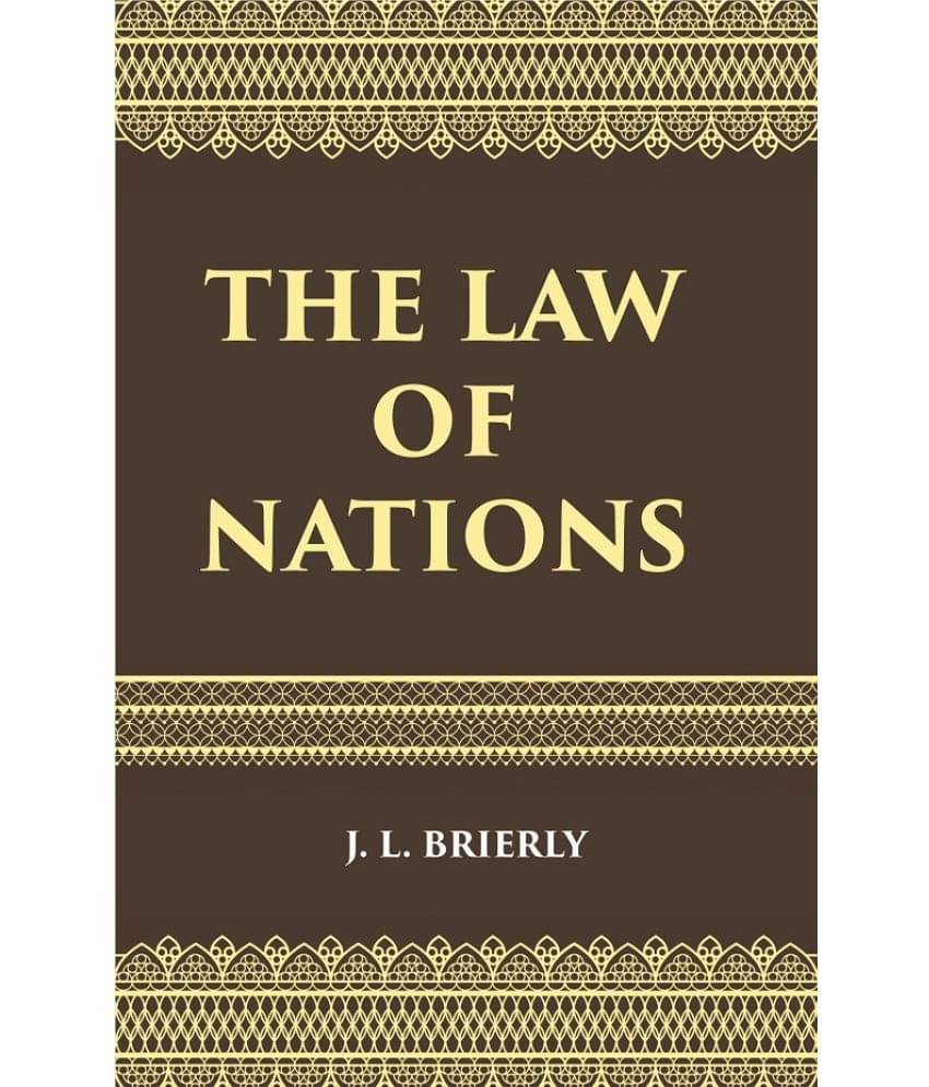 The Law of Nations: An Introduction to the International Law of Peace     			The Law of Nations: An Introduction to the International Law of Peace
