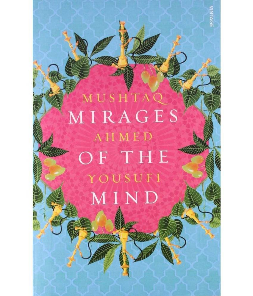     			Mirages of the Mind Paperback – 26 May 2014 By Mushtaq Ahmed Yousufi