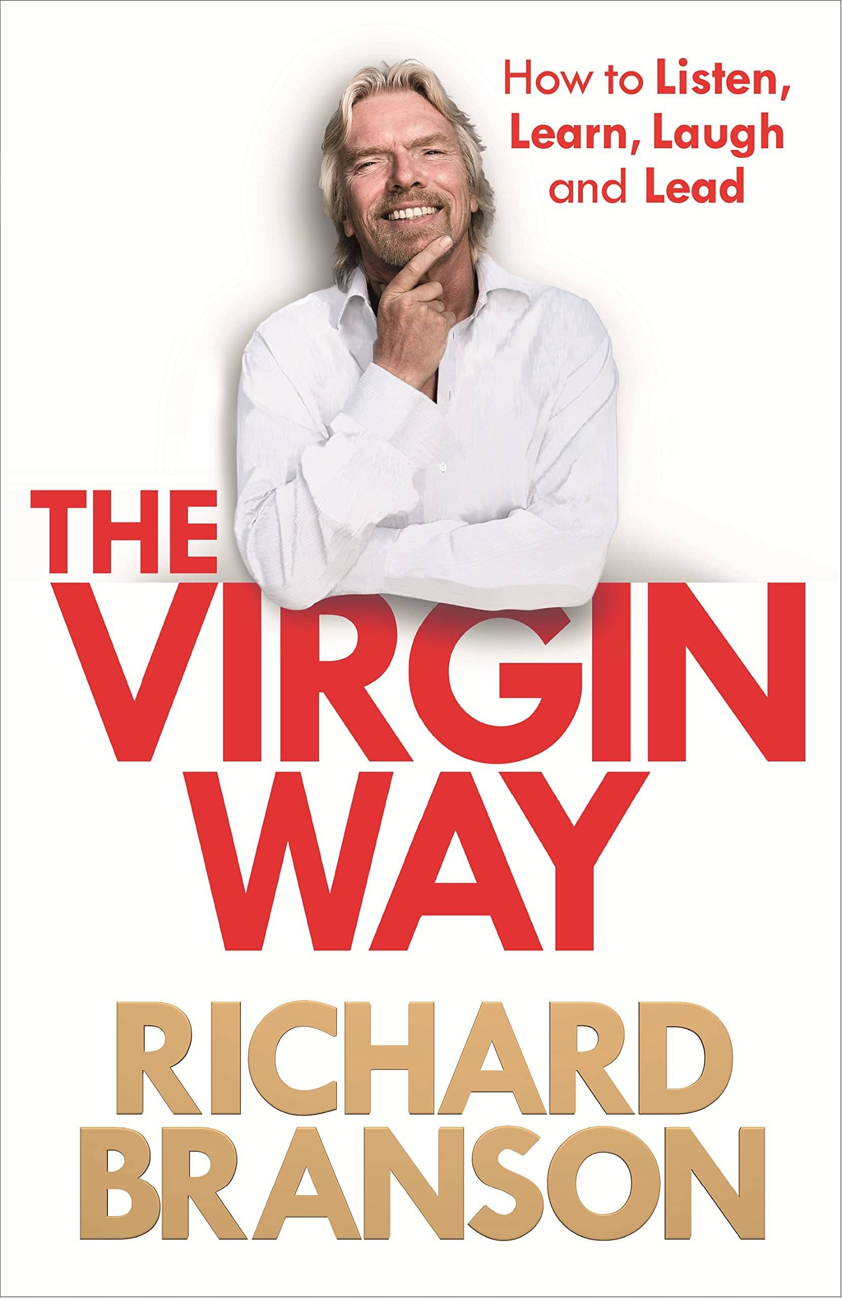 The Virgin Way: How to Listen, Learn, Laugh and Lead Paperback – 9 September 2014 The Virgin Way: How to Listen, Learn, Laugh and Lead Paperback – 9 September 2014