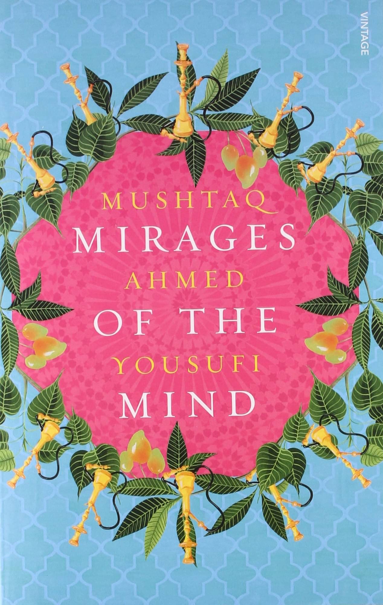 Mirages of the Mind Paperback 26 May 2014 by Mushtaq Ahmed Yousufi, Matt Reeck and Aftab Ahmad Mirages of the Mind Paperback 26 May 2014 by Mushtaq Ahmed Yousufi, Matt Reeck and Aftab Ahmad