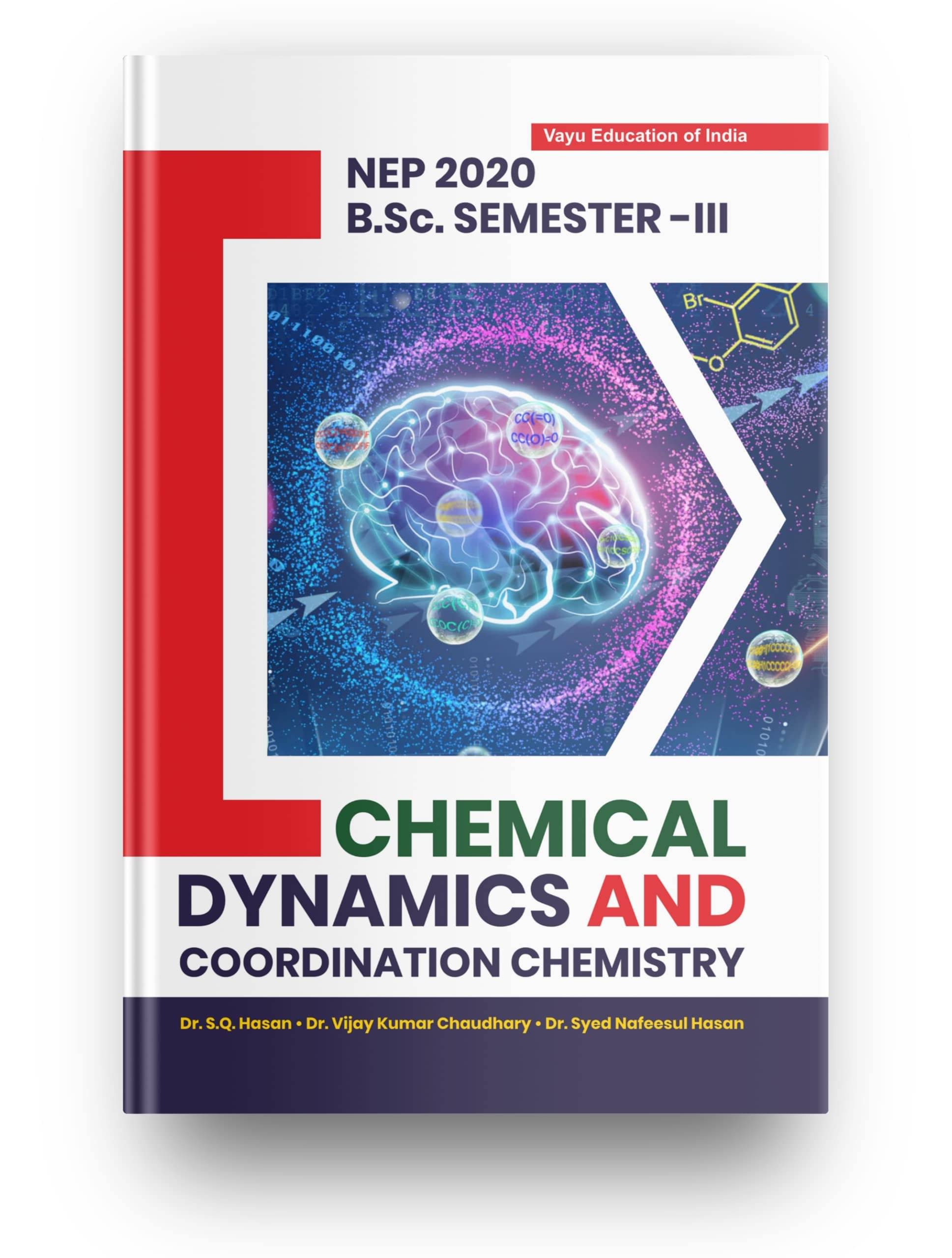 CHEMICAL DYNAMICS AND COORDINATION CHEMISTRY For B.SC. Students, Semester-III, Suitable For All The B.SC. Students CHEMICAL DYNAMICS AND COORDINATION CHEMISTRY For B.SC. Students, Semester-III, Suitable For All The B.SC. Students