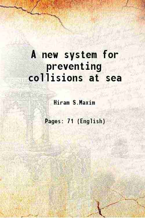     			A new system for preventing collisions at sea 1912 [Hardcover]
