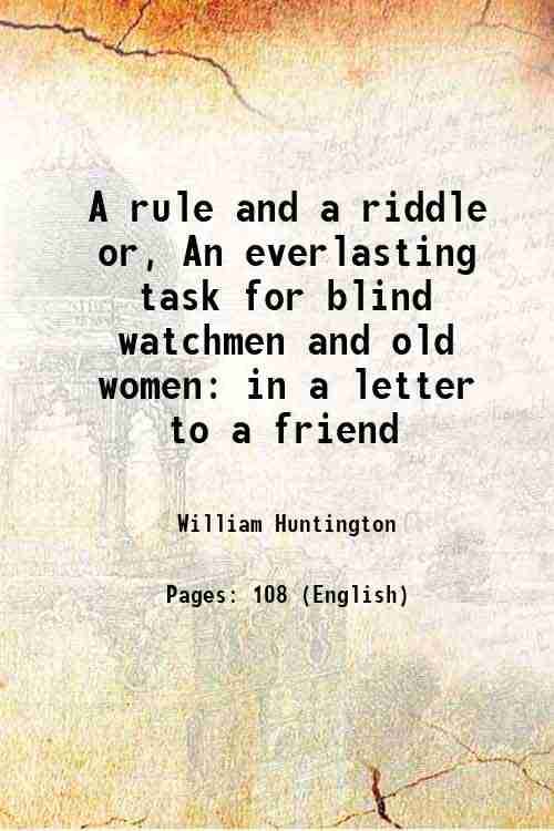     			A rule and a riddle or, An everlasting task for blind watchmen and old women in a letter to a friend 1788 [Hardcover]