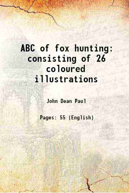     			ABC of fox hunting consisting of 26 coloured illustrations 1870 [Hardcover]