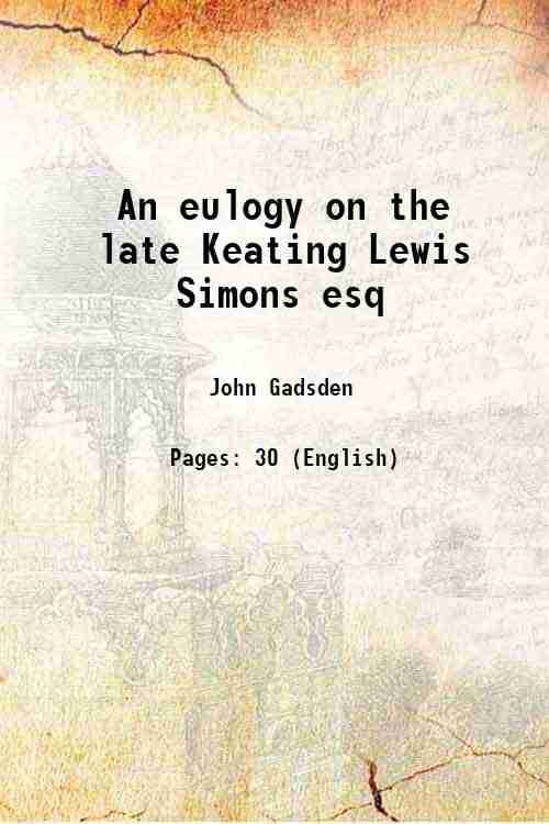     			An eulogy on the late Keating Lewis Simons esq 1819 [Hardcover]