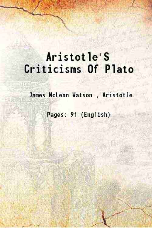     			Aristotle'S Criticisms Of Plato 1909 [Hardcover]