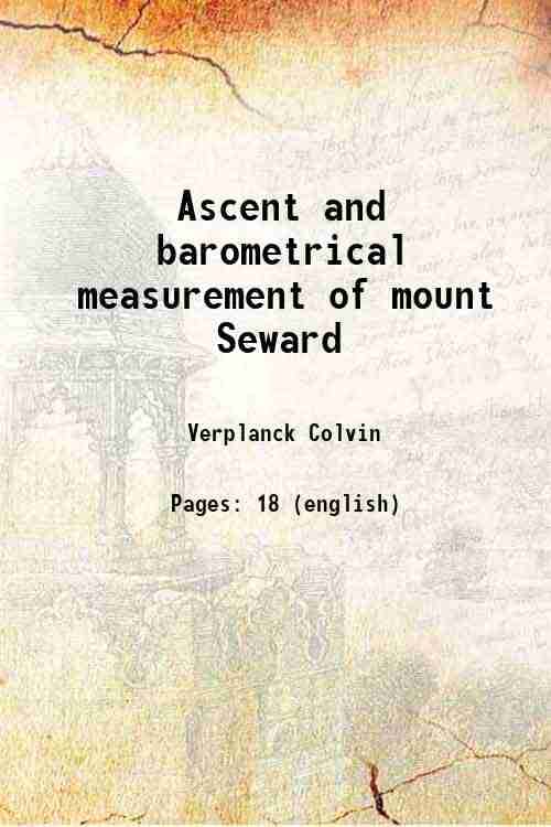     			Ascent and barometrical measurement of mount Seward 1872 [Hardcover]