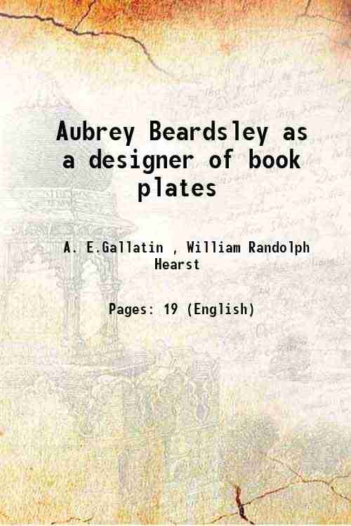     			Aubrey Beardsley as a designer of book plates 1902 [Hardcover]