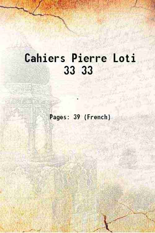     			Cahiers Pierre Loti Volume 33 [Hardcover]