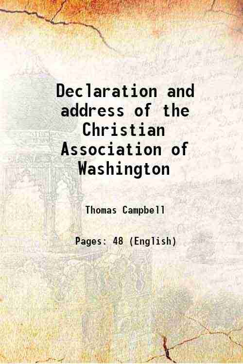     			Declaration and address of the Christian Association of Washington 1908 [Hardcover]