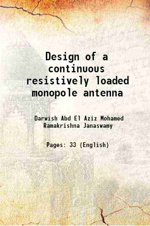     			Design of a continuous resistively loaded monopole antenna 1993 [Hardcover]