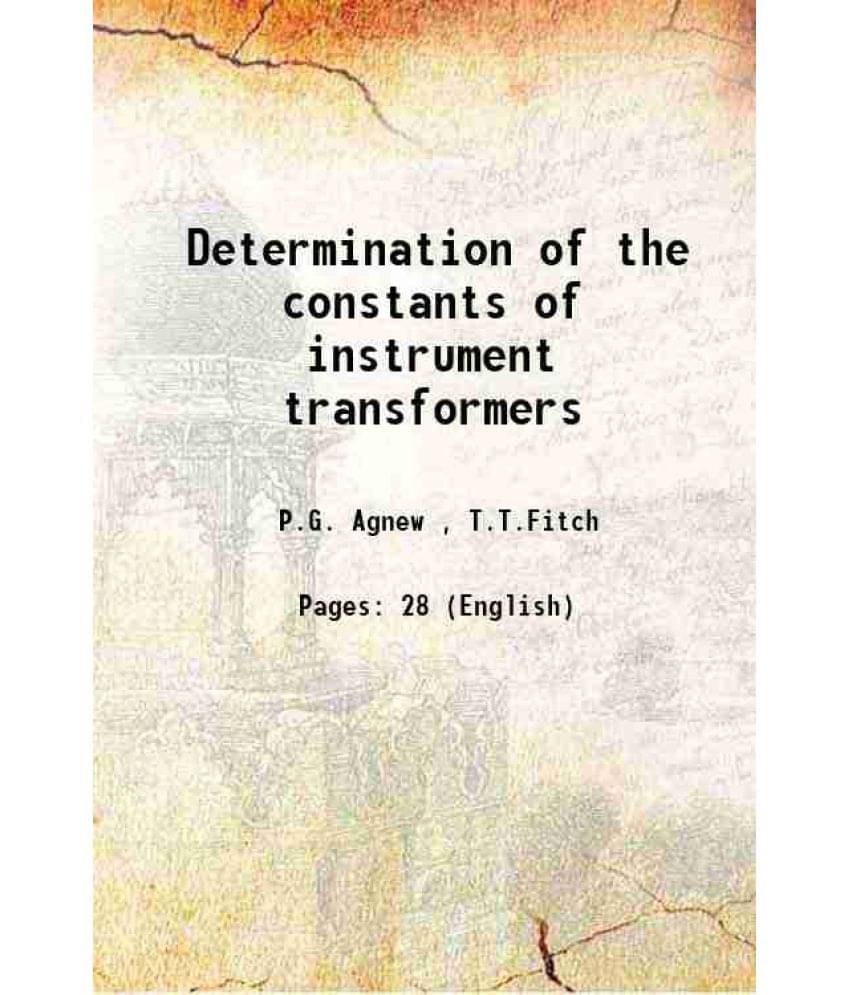     			Determination of the constants of instrument transformers 1909 [Hardcover]