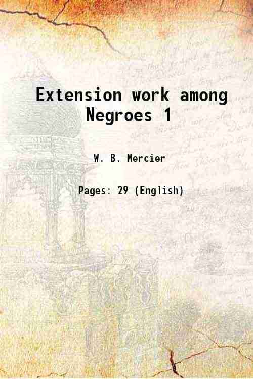     			Extension work among Negroes 1 Volume no.190 1921 [Hardcover]