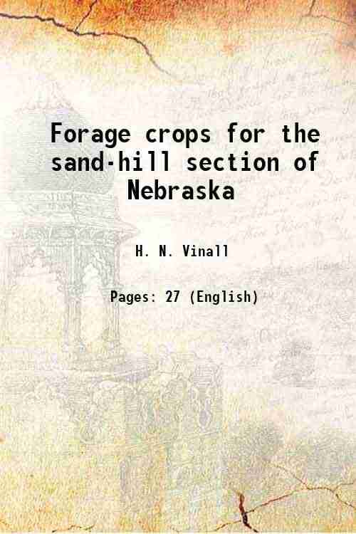     			Forage crops for the sand-hill section of Nebraska Volume no.80 1911 [Hardcover]