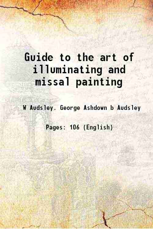     			Guide to the art of illuminating and missal painting 1861 [Hardcover]