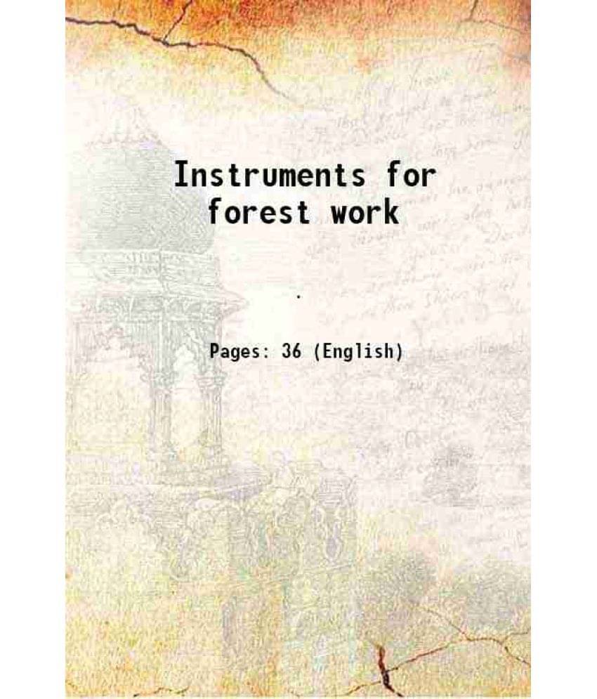     			Instruments for forest work 1904 [Hardcover]