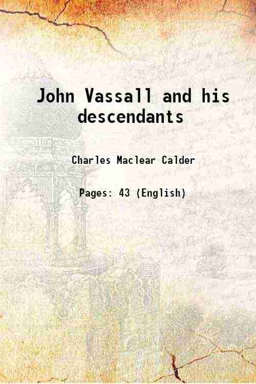     			John Vassall and his descendants 1921 [Hardcover]