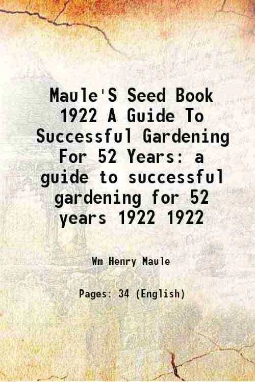     			Maule'S Seed Book 1922 A Guide To Successful Gardening For 52 Years a guide to successful gardening for 52 years Volume 1922 1929 [Hardcover]