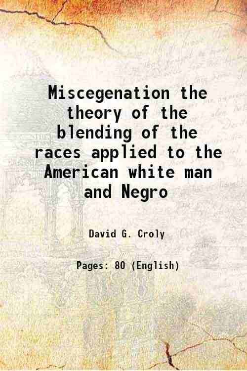     			Miscegenation the theory of the blending of the races applied to the American white man and Negro 1864 [Hardcover]