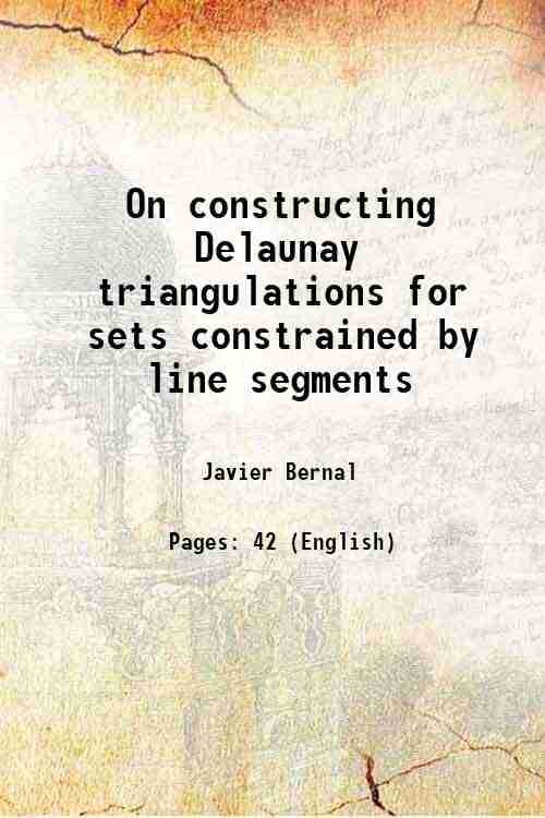     			On constructing Delaunay triangulations for sets constrained by line segments Volume NIST Technical Note 1252 [Hardcover]