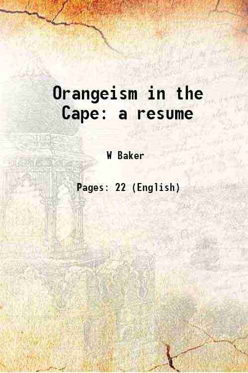     			Orangeism in the Cape a resume 1905 [Hardcover]