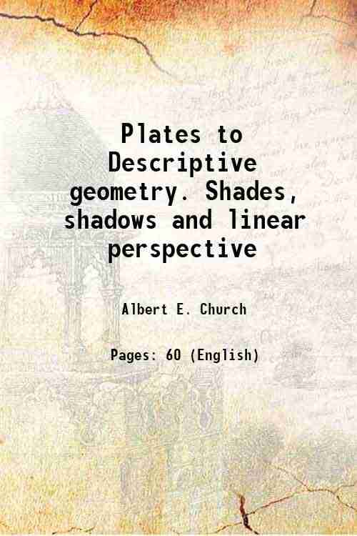     			Plates to Descriptive geometry. Shades, shadows and linear perspective 1892 [Hardcover]