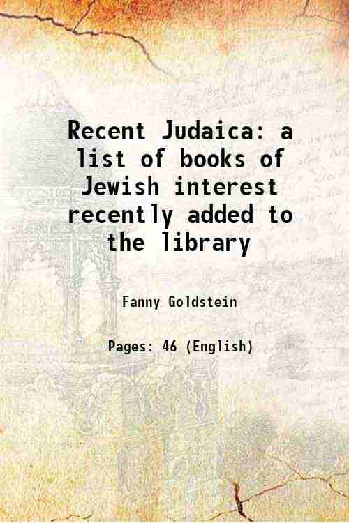     			Recent Judaica a list of books of Jewish interest recently added to the library 1938 [Hardcover]