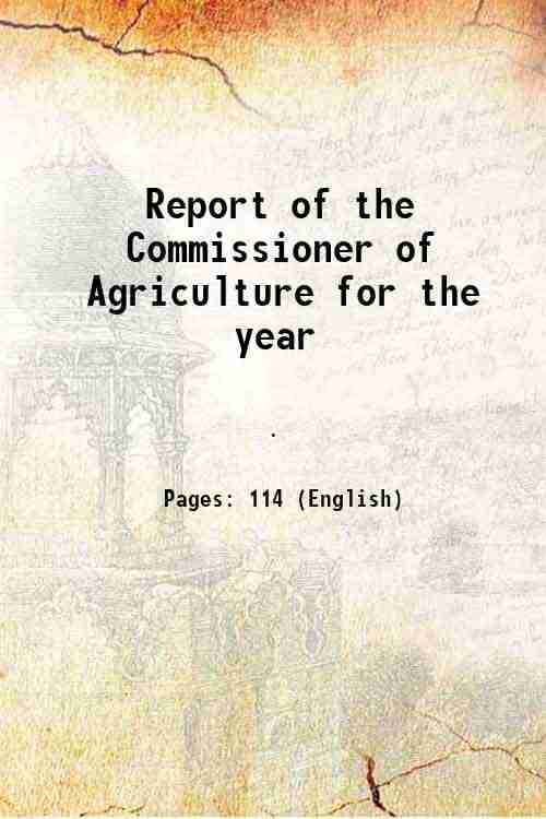     			Report of the Commissioner of Agriculture for the year Volume 1842 1843 [Hardcover]