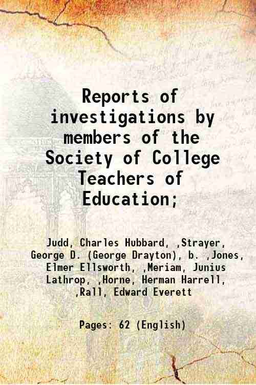     			Reports of investigations by members of the Society of College Teachers of Education; 1913 [Hardcover]