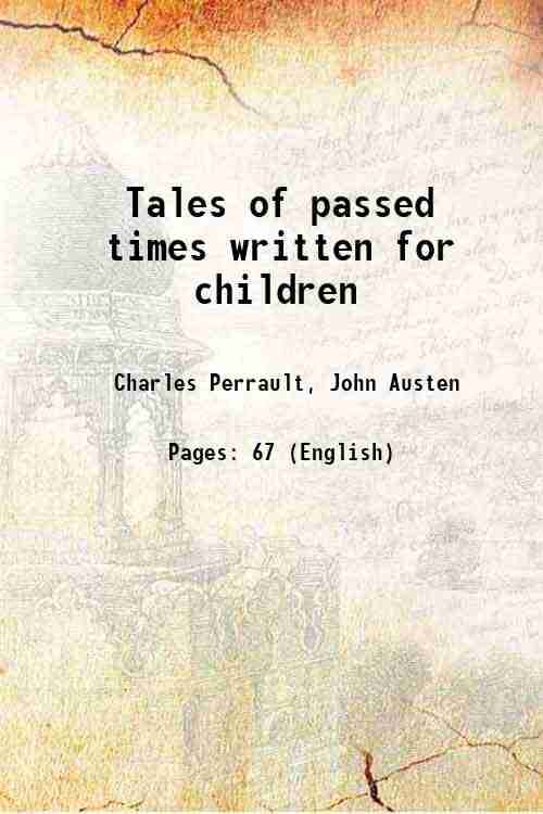     			Tales of passed times written for children 1922 [Hardcover]